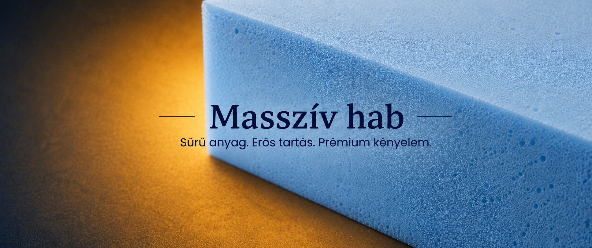 Masszív hab: tartós kényelem, erős alátámasztás